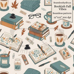 May include: A seamless pattern featuring books, mugs of coffee, pens, and fall leaves. The design includes stacks of books, open books with floral illustrations, and the text "Bookish Fall Vibes". The pattern is 12"x12" and 300 dpi.