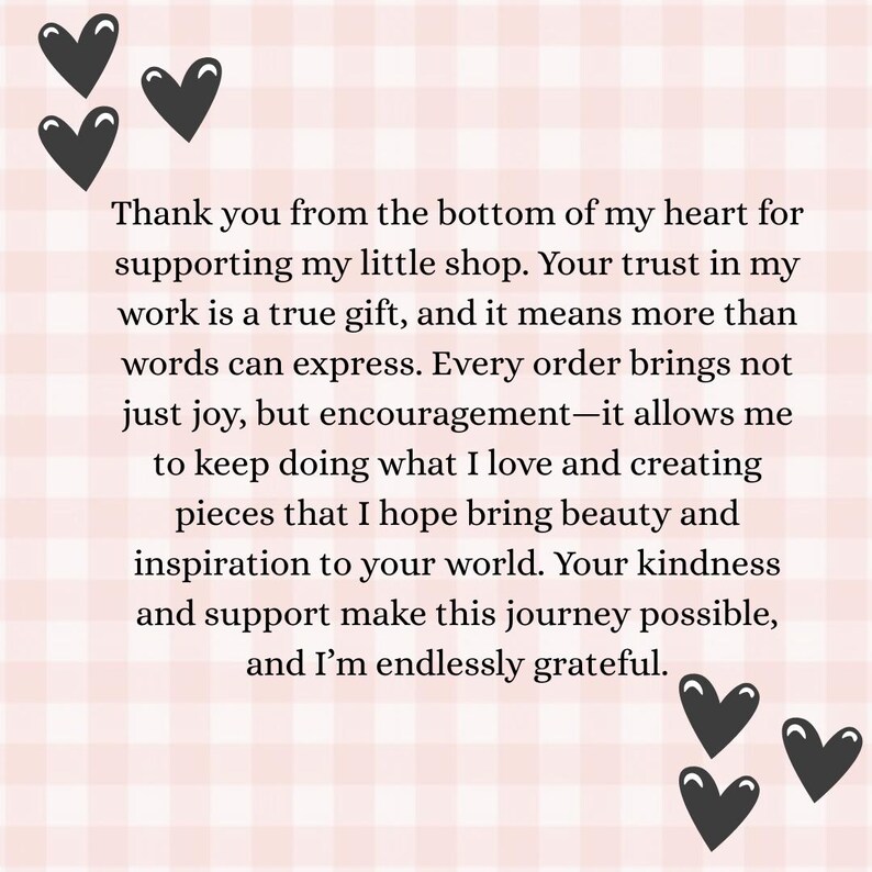 May include: A pink and white checkered background with black heart illustrations. The text reads: "Thank you from the bottom of my heart for supporting my little shop...and I'm endlessly grateful."