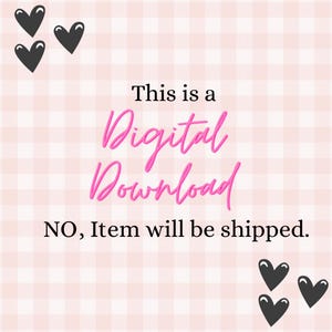 May include: Pink and white checkered background with black heart graphics. The text reads "This is a Digital Download" in pink script, with the additional text "NO, Item will be shipped."