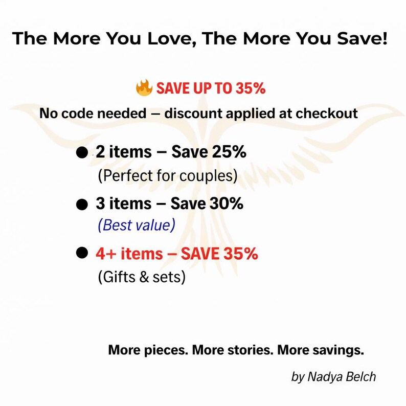 May include: White graphic with text: "The More You Love, The More You Save!" and "SAVE UP TO 35%." Details savings on 2, 3, and 4+ items. Includes the text "More pieces. More stories. More savings. by Nadya Belch."