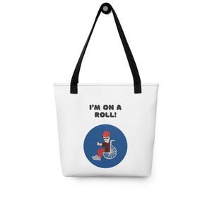 Funny Disabled I&#39;m On A Roll Tote Bag