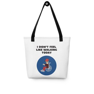 Funny Disabled I Didn&#39;t Feel Like Walking Today Tote Bag