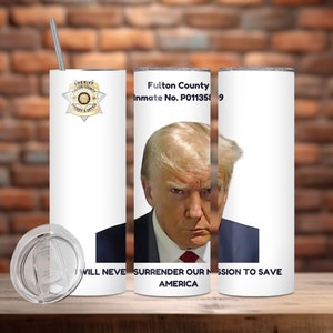 Donald Trump Mugshot  20oz and 30 oz Tumbler Sublimation, Straight and Tapered, Digital Download, Trump 2024 Tumbler