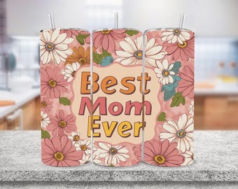 Best Mom Ever 20 oz Skinny Tumbler Sublimation Design, Mother's Day Tumbler Wrap, Mama PNG, Mom Tumbler Wrap, Best Mom PNG, Digital Download
