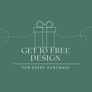 May include: A white line drawing of a gift box with a bow on a teal background. The text "GET 10 FREE DESIGN" is above the text "FOR EVERY PURCHASE". The design is simple and elegant.