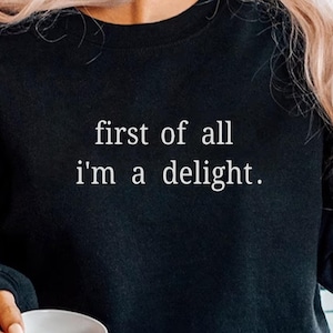 First Of All I&#39;m A Delight Png, Sarcastic Angry Opossum, Funny Humor Shirt Design Svg Png