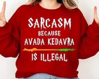 Sarcasm Because Avada Kedavra Is Illegal Svg, Sarcasm Is Better Png, Magic Wand Png, Deatheater Png, Evil Witch Or Wizard Png, Avada Kedavra