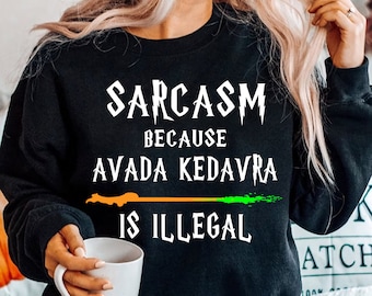 Sarcasm Because Avada Kedavra Is Illegal Svg, Sarcasm Is Better Png, Magic Wand Png, Deatheater Png, Evil Witch Or Wizard Png, Avada Kedavra