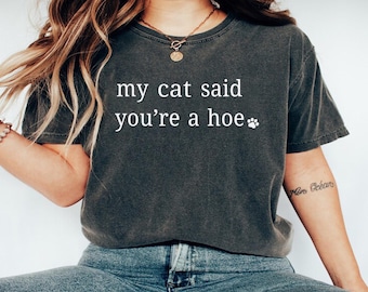 My Cat Said You are A Hoe, Hat png Cat Lover, Animal Lover Gift, Cat Mom Gift, DFT for Cat Lovers