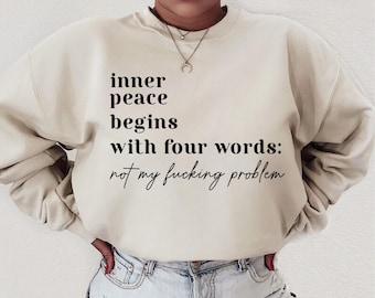 Inner Peace Begins With Four Words SVG PNG, Sarcastic svg, Snarky Svg Sarcastic, Not My Problem