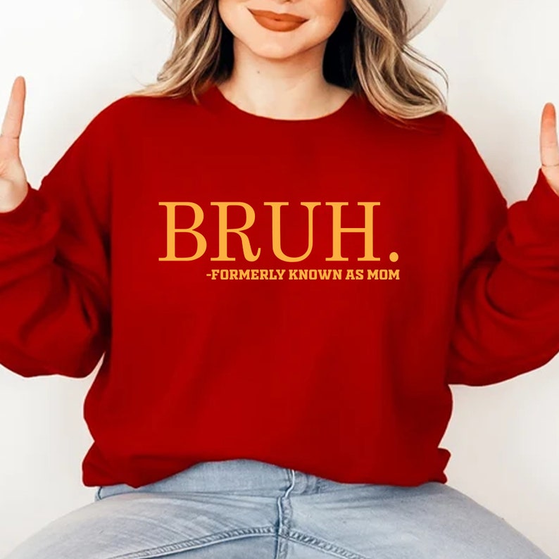 Bruh svg png, Bruh Formerly Known As Mom Funny, mother day, mom, gifts, funny quotes png,birthday or mothers day gift image 6