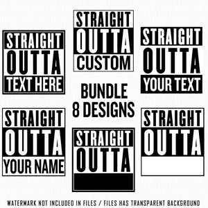 Puede incluir: Un conjunto de ocho archivos de diseño digital en blanco y negro con el texto "Straight Outta" y campos de texto personalizables. Los campos de texto incluyen "Your Name", "Your Text" y "Text Here".