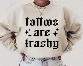 Tattoos Are Trashy PNG SVG, Tattoo sarcastic png, funny png, inked png, tattooed png Digital Design Download Png Svg