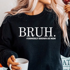 Bruh svg png, Bruh Formerly Known As Mom Funny, mother day, mom, gifts, funny quotes png,birthday or mothers day gift image 1