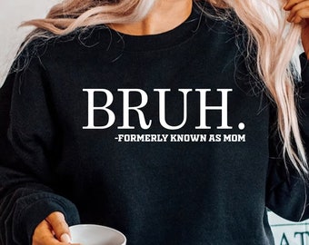 Bruh svg png, Bruh Formerly Known As Mom Funny, mother day, mom, gifts, funny quotes png,birthday or mothers day gift