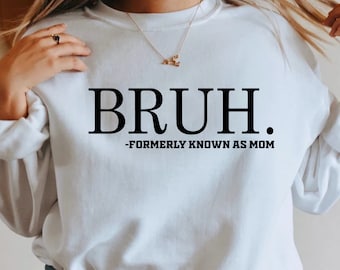Bruh svg png, Bruh Formerly Known As Mom Funny, mother day, mom, gifts, funny quotes png,birthday or mothers day gift