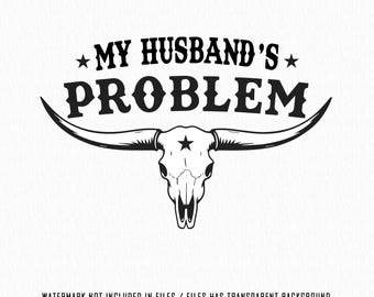 Husband's Problem SVG PNG, Country Music Design My Husband Problem (Digital Cut File)