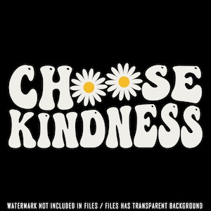 Wählen Sie Kindness SVG PNG, wählen Sie Kindness PNG, Kindness png, Digital Download Png svg