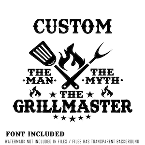 Może przedstawiać: Czarno-biały projekt graficzny z tekstem "CUSTOM THE •MAN• THE •MYTH• THE GRILLMASTER" z łopatką i widelcem do grillowania skrzyżowanymi nad płomieniem.
