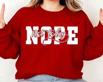 Nope Not Today SVG, Nope Not Today PNG High Resolution Files