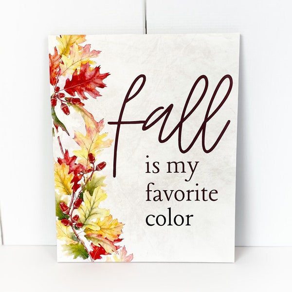 Fall Is My Favorite Color Sign,  8” x 10” Wood Wreath Sign, Autumn Deco Mesh Wreath Sign, Fall Home Decor, Fall Sign for Grapevine Wreath