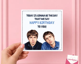 Oasis Birthday Card - Noel Gallagher, Liam Gallagher, Oasis Themed Card, Wonderwall, Champagne Supernova, Oasis Cards, Birthday Cards