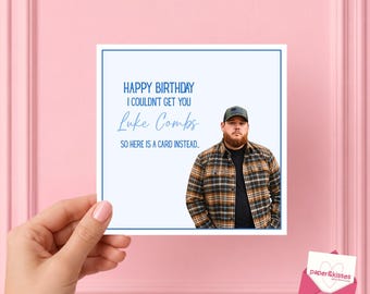 Luke Combs Birthday Card - Sorry I Couldn’t Get You, Country Western, Cowboy Card, Cowgirl, Country Music Lovers, 2 Many, Beautiful Crazy