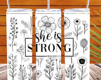 She is Strong Tumbler Sublimation Design: Floral 20oz Skinny Tumbler (Digital Download)