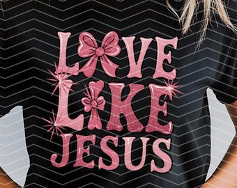 Love Like Jesus PNG: Christian Bible Verse, Religious Sublimation (Digital Download)