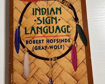 Vintage Indian Sign Language Book: Robert Hofsinde (Gray Wolf), 1984 Scholastic Edition
