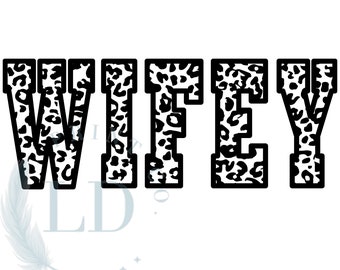 Wifey Leopard Print Svg, Wifey Png, Wifey Svg, Digital Download, Cricut and Silhouette Wifey Cut File, Sublimation Png