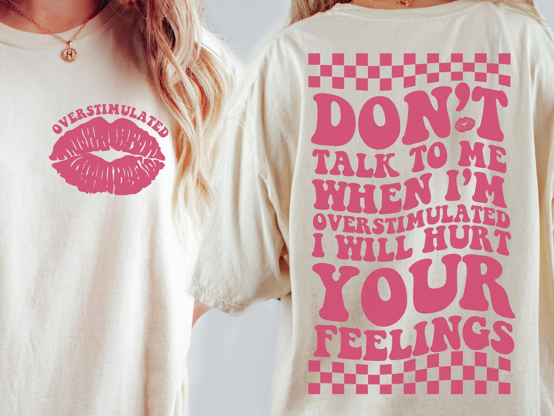 Don't Talk to Me When I'm Overstimulated I Will Hurt - Etsy