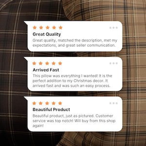 May include: Three customer reviews for a plaid pillow. The first review is titled "Great Quality" and says "Great quality, matched the description, met my expectations, and great seller communication." The second review is titled "Arrived Fast" and says "This pillow was everything I wanted! It is the perfect addition to my Christmas decor. It arrived fast and was such an easy process." The third review is titled "Beautiful Product" and says "Beautiful product, just as pictured. Customer service was top notch! Will buy from this shop again!"