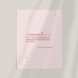 May include: A pink background with a quote from the book "A Court of Mist and Fury" by Sarah J. Maas. The quote reads: "I was burning through books every day, stories about people and places I'd never heard of. They were perhaps the only thing that kept me from teetering into utter despair."