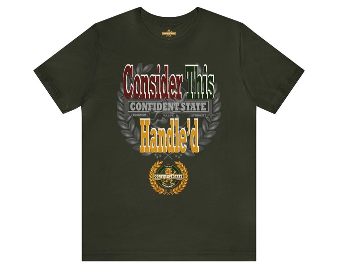 Confident State " Consider This Handle'd" Unisex Jersey Short Sleeve Tee