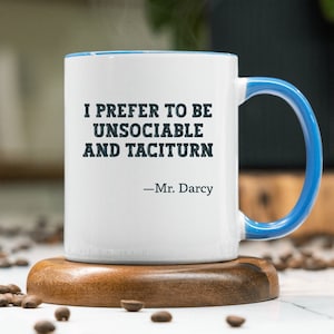 Sarcastic mug for him gift Mr Darcy pride and prejudice gifted coffee mug literature quote tea lovers bookish mug funny colored handle cup