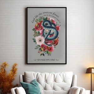 May include: A watercolour print featuring a blue snake curled around red and pink flowers. The quote "Look like the innocent flower, but be the serpent under it." by Shakespeare is printed below the image.