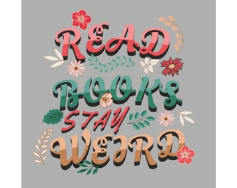 Read Books Stay Weird original poster for classroom teacher gift literacy art print book loving students bookish wall gallery love reading