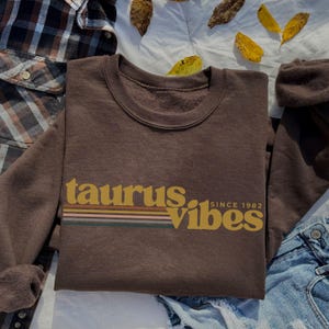 Taurus Vibes Sweatshirt Custom Year Birthday Gift For Women, Cozy Sweater, Zodiac Shirt For Her, Born In April May Birth Months
