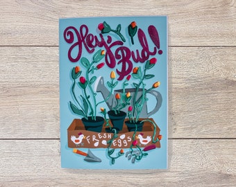 Hey, Bud! A Pretty Just Because or Thinking of You Card Covered in Bright, Yet-To-Bloom Garden Starter Plants