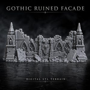 May include: A gray Gothic ruined facade digital STL terrain model featuring crumbling stone walls, pointed arched windows, two skull-adorned pillars, and a central shield with a skull and sword emblem. The text reads GOTHIC RUINED FACADE.
