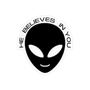 He Believes in You Alien UFO pegatinas transparentes negras para exteriores, troqueladas, 1 unidad