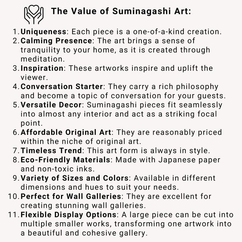 May include: Text graphic titled "The Value of Suminagashi Art" with eleven bullet points describing the art form's unique qualities, including its calming presence, inspiration, and eco-friendly materials. The text is in black on a cream background.