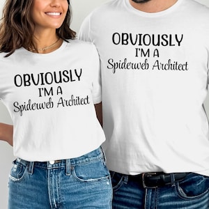 Obviously I&#39;m a Spiderweb Architect Fun T-Shirt, Spider Themed Tee, Humorous Halloween Top, Graphic Shirt for Spider Fans