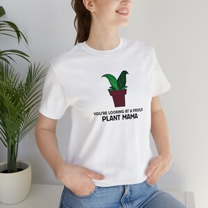 Proud Plant Mama Shirt, Plant Lady Shirt, Funny Plant Mama Shirt, Plant Mama Gift, Plant Lover Gift, Plant Mama Tee, Plant Lover Shirt