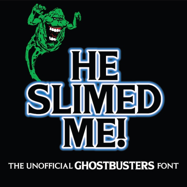 He Slimed Me-GHOSTBUSTERS Logo Font