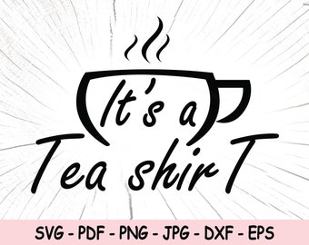 Es ist ein Tee Shirt SVG, es ist ein Tee Shirt PNG, Tee Shirt Sofort Download, lustige Teetasse Cricut, Tee Druckdatei, Tee Liebhaber Silhouette. Tee Eps