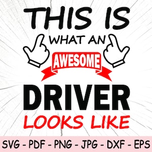 This Is What An Awesome Driver Looks Like SVG, Best Driver SVG, Awesome Driver PNG, Driver Clipart, World Best Driver Png Sublimation File