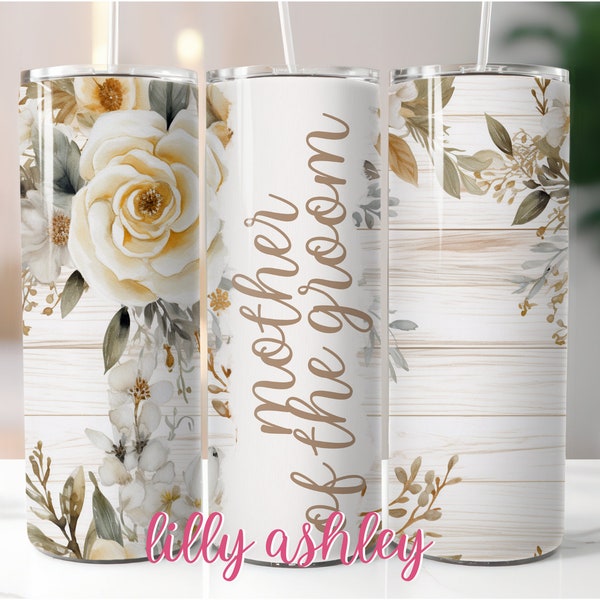 Mother of the Groom Tumbler Wrap for 20 oz Skinny Tumbler | Rustic Cream Floral Wedding Sublimation Templates | Matching Wedding Party Wraps