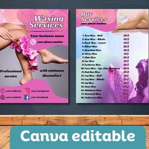 May include: Pink and white flyer with the text "Waxing Services" and a woman's legs with flowers. The flyer lists services and prices for waxing services. The text "Canva editable" is at the bottom of the flyer.